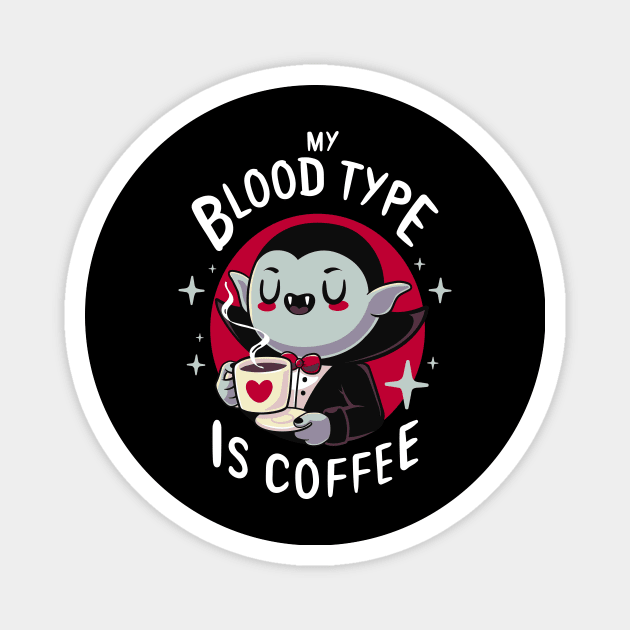 Vampire Coffee - Cute Dracula - Morning quotes Magnet by Typhoonic